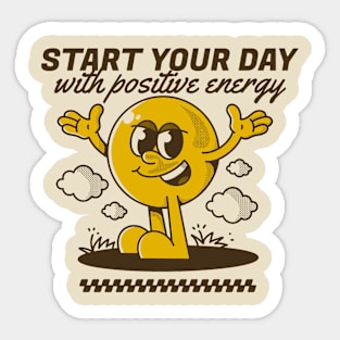 Start your day with positive energy Sticker
